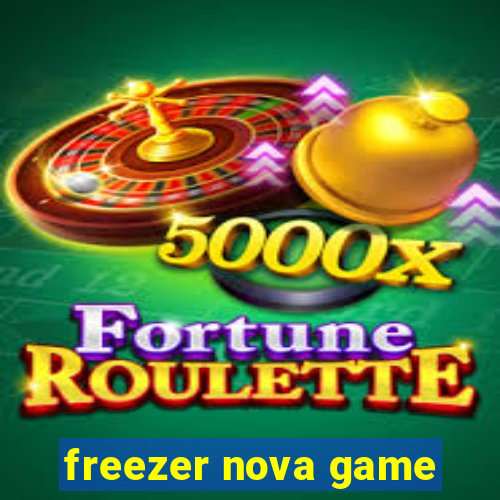 freezer nova game